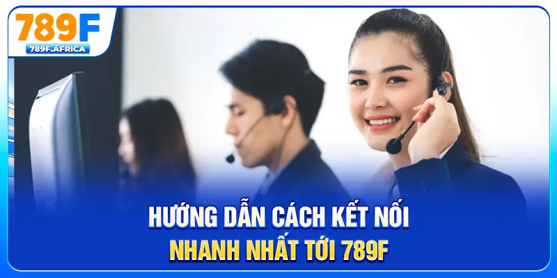 Hướng dẫn cách kết nối nhanh nhất tới 789F