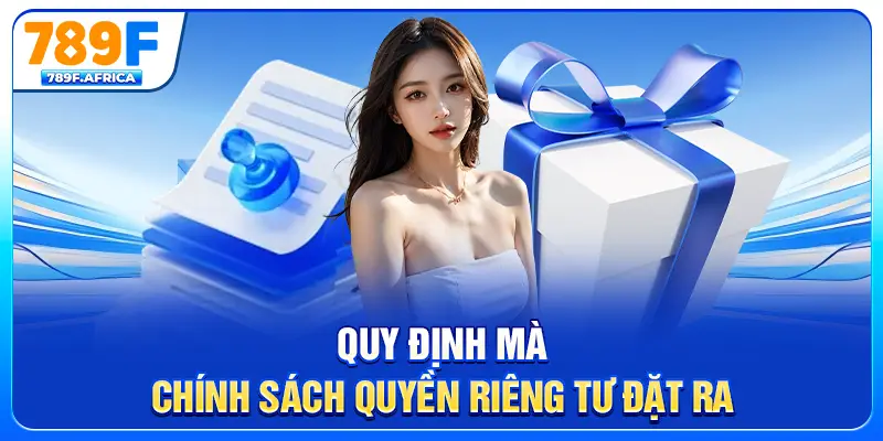 Quy định mà chính sách quyền riêng tư đặt ra